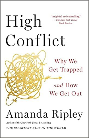 High Conflict - Why We Get Trapped and How We Get Out